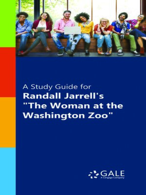 cover image of A Study Guide for Randall Jarrell's "The Woman at the Washington Zoo"